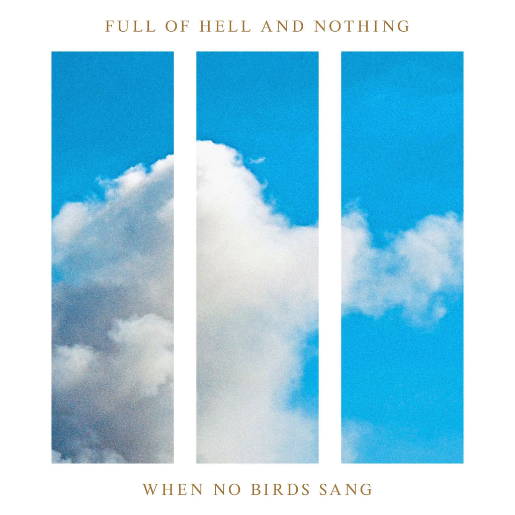 Full Of Hell & Nothing - When No Birds Sang (Gold)