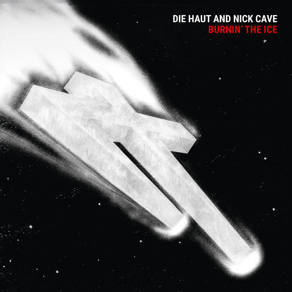 Die Haut & Nick Cave - Burnin' The Ice (Red)