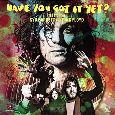 Pink Floyd & Syd Barrett - Have You Got It Yet? : The Story Of