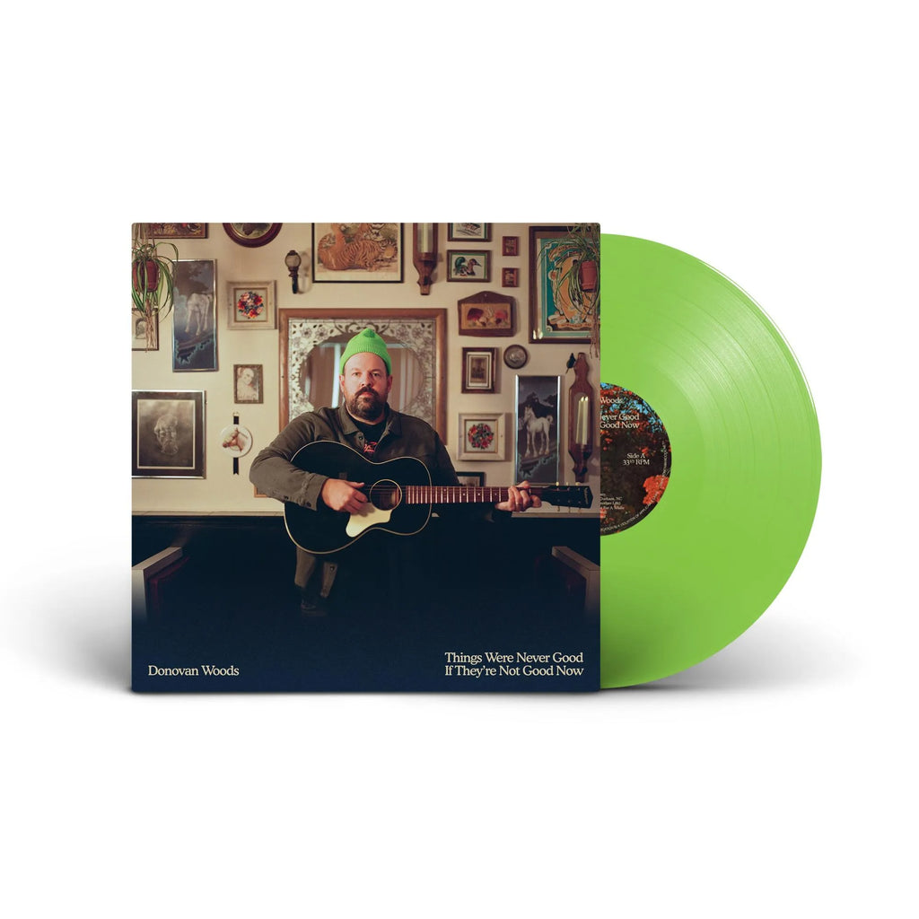 Donovan Woods - Things Were Never Good If They're Not Good Now (Green)