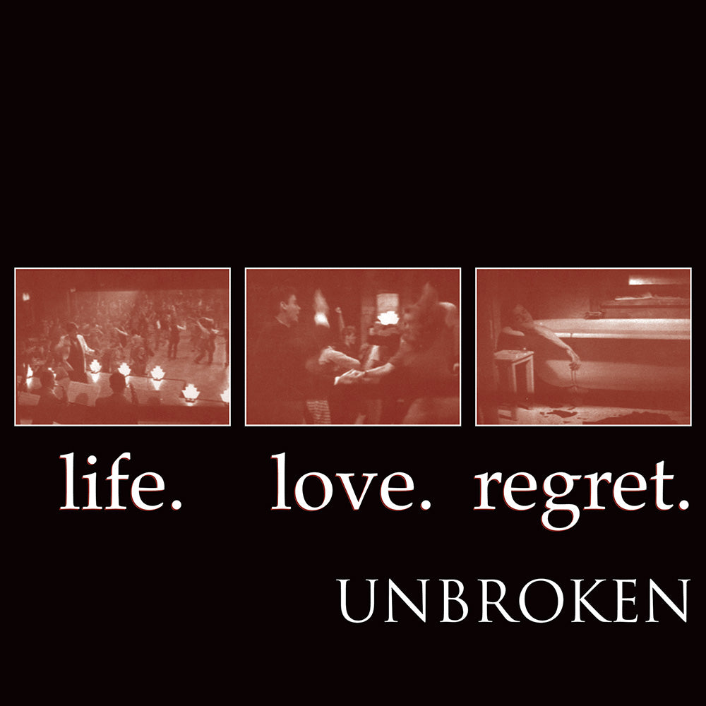 Unbroken - Life Love Regret