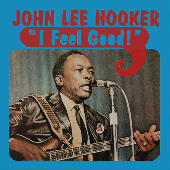 John Lee Hooker - I Feel Good