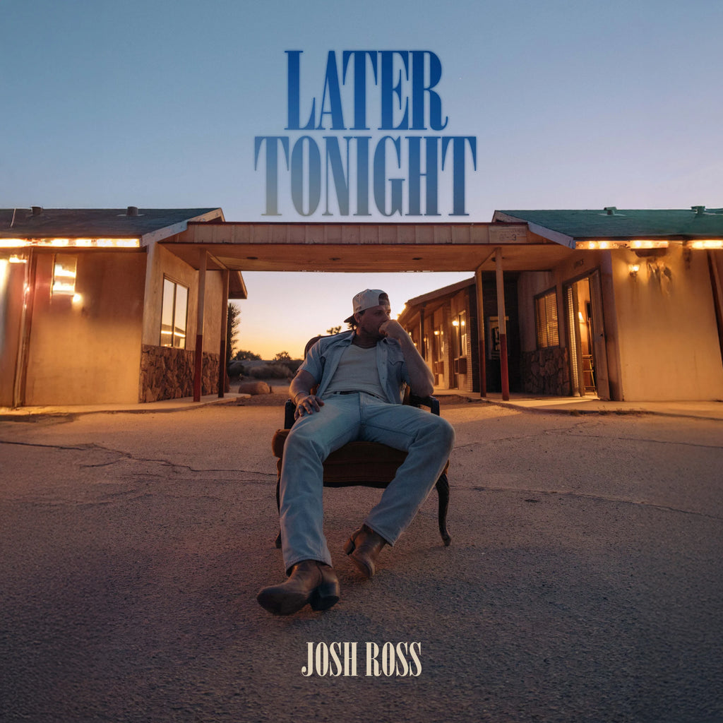 Josh Ross - Later Tonight