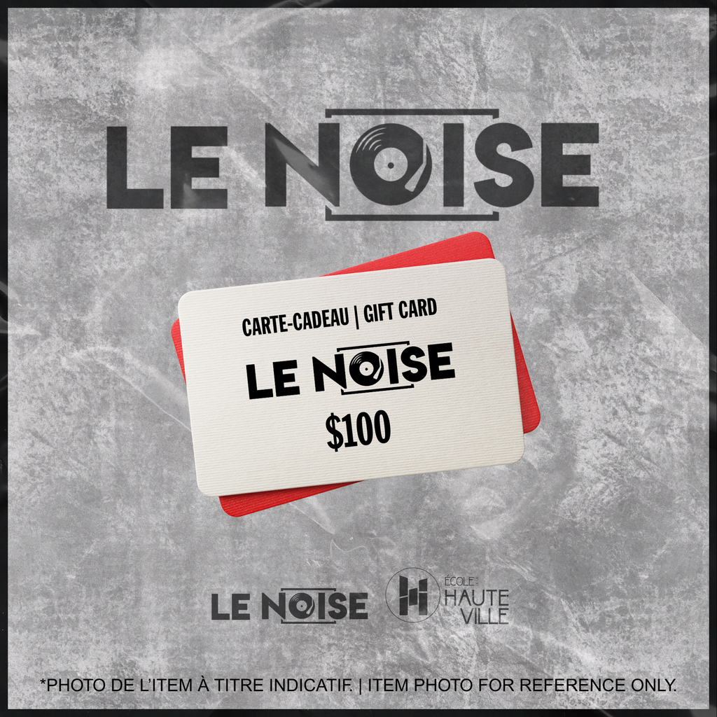 100$ Gift Card - Le Noise - Carte-Cadeau 100$