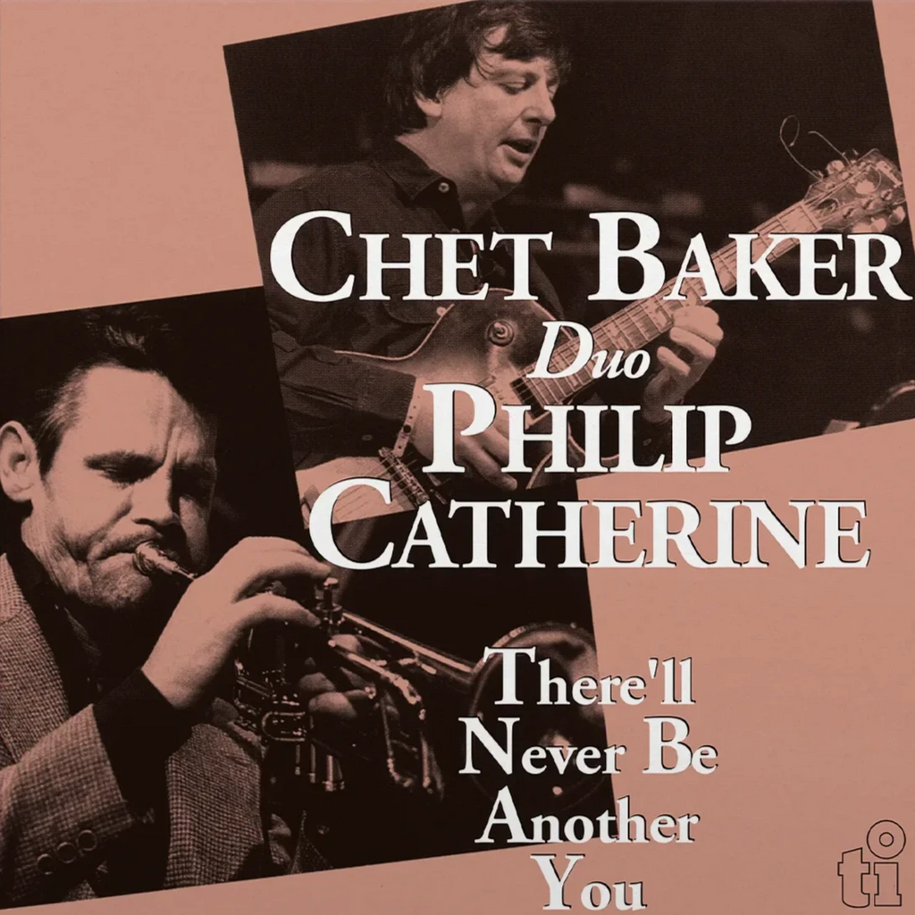 Chet Baker & Philip Catherine - There'll Never Be Another You