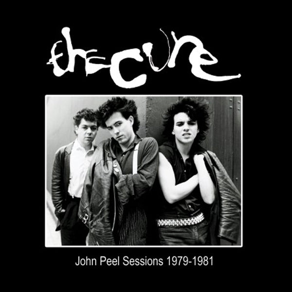 Cure - John Peel Sessions 1979-1981