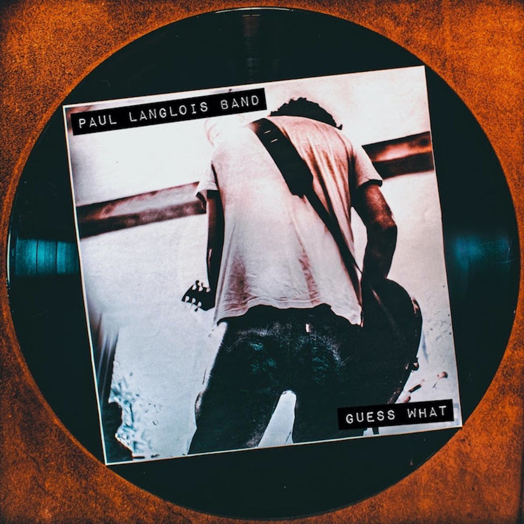 Paul Langlois Band - Guess What