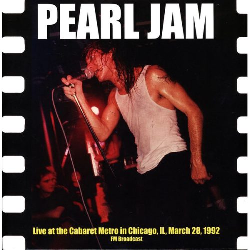 Pearl Jam - Live At The Cabaraet Metro: Chicago 1992