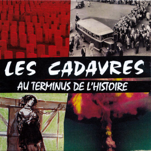 Les Cadavres - Au Terminus De L'Histoire