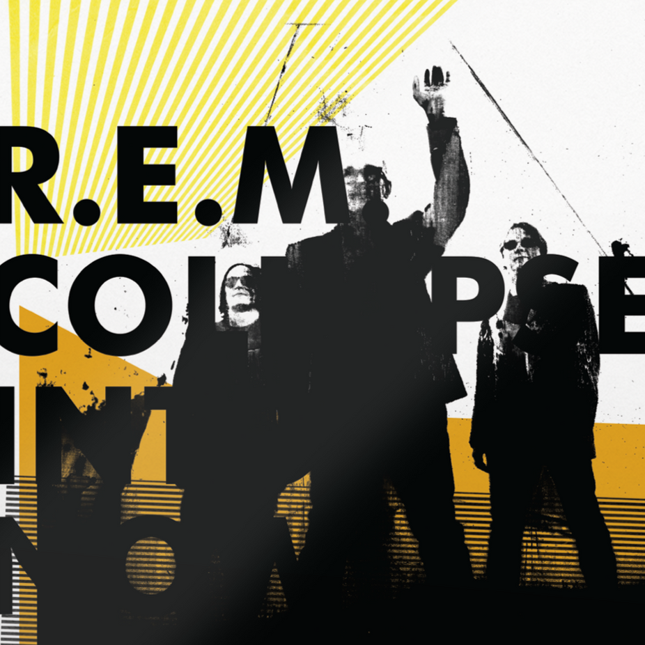 REM - Collapse Into Now