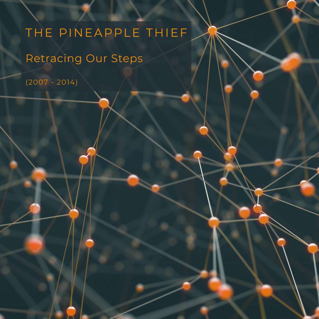 Pineapple Thief - Retracing Our Steps (7CD)
