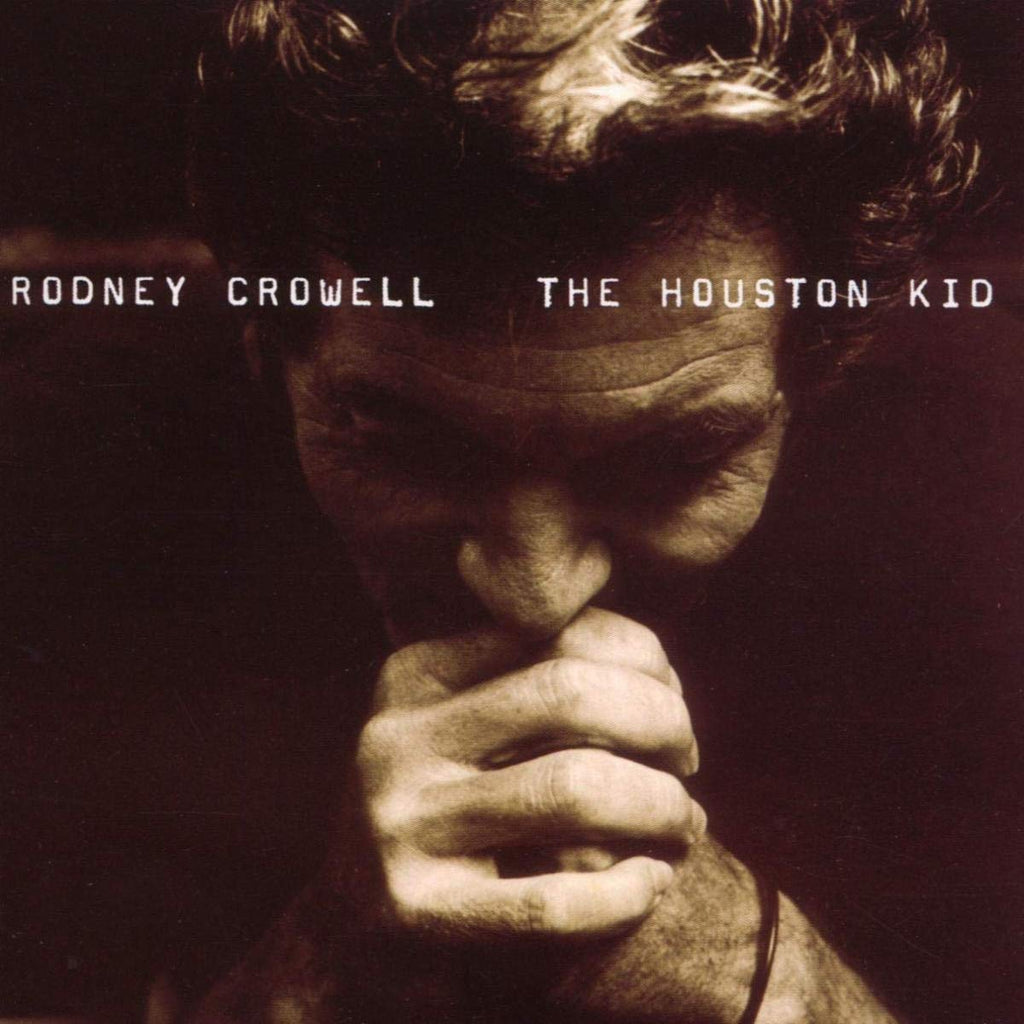 Rodney Crowell - The Houston Kid (Coloured)