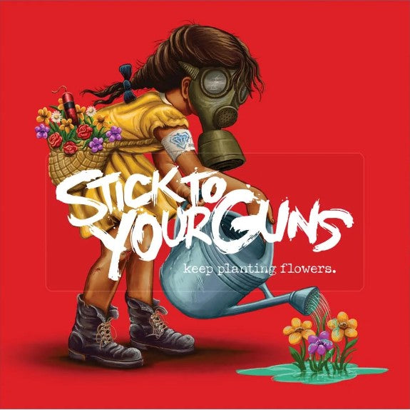 Stick To Your Guns - Keep Planting Flowers (Coloured)