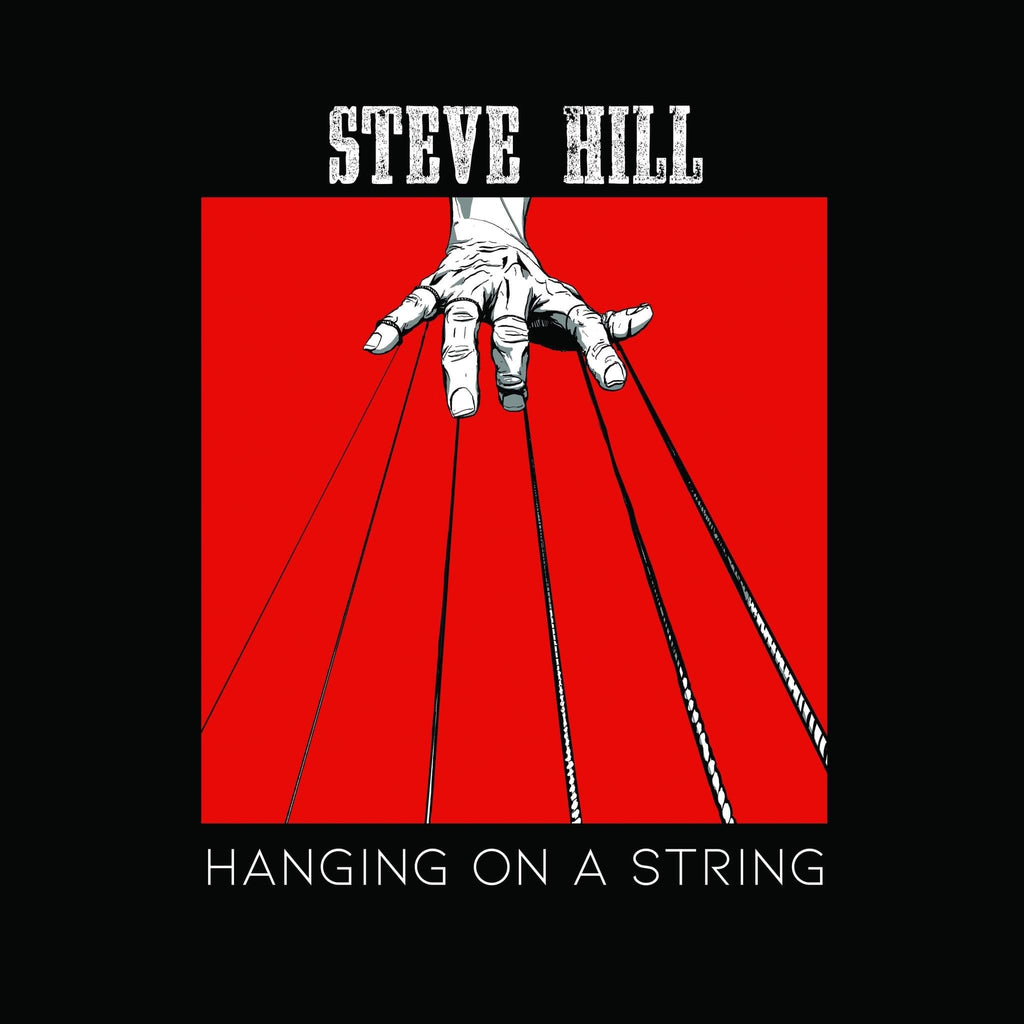 Steve Hill - Hanging On A String