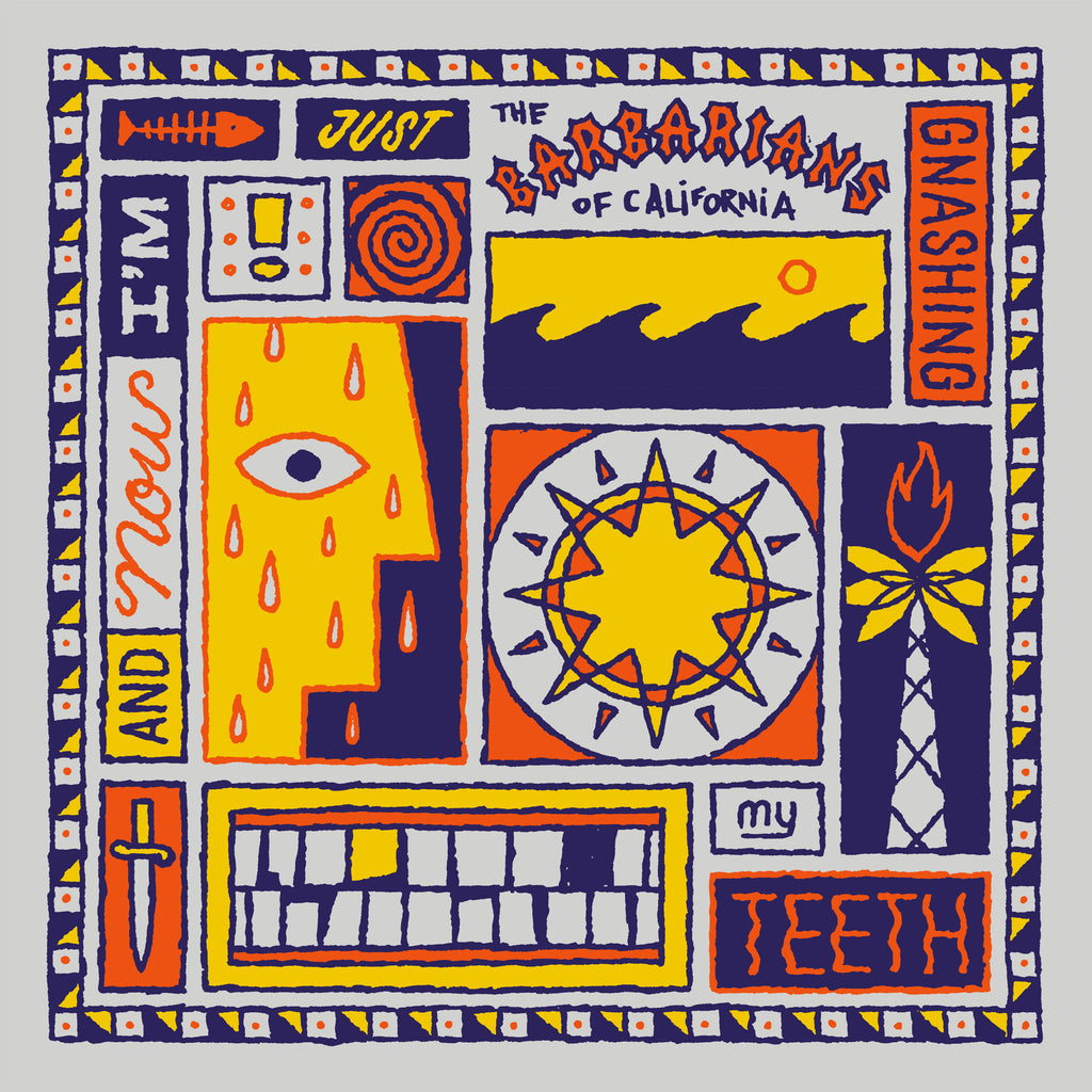 Barbarians Of California - And Now I'm Just Gnashing My Teeth (Orange)