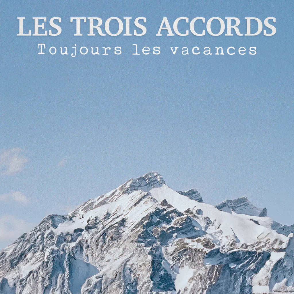 Trois Accords - Toujours Les Vacances