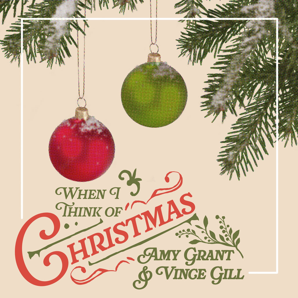 Amy Grant & Vince Gill - When I Think Of Christmas (Green)