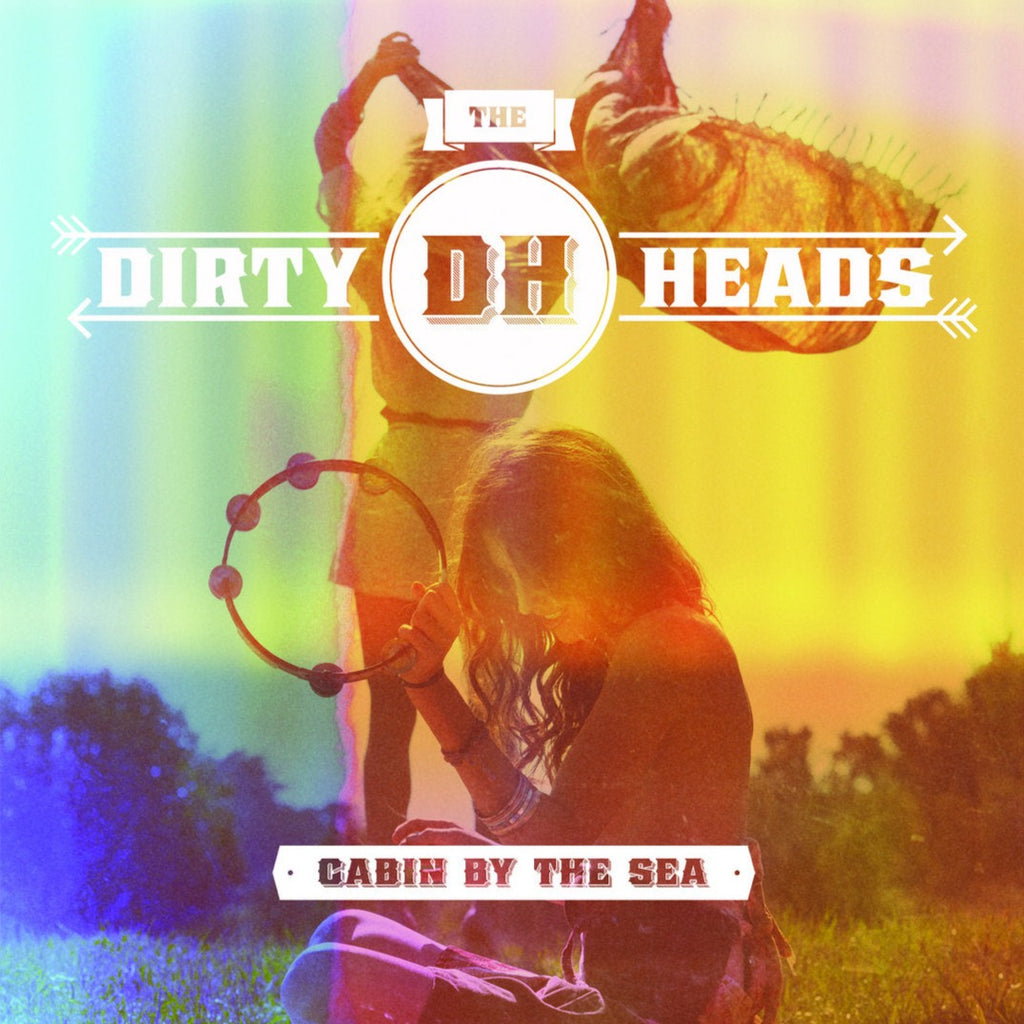 Dirty Heads - Cabin By The Sea