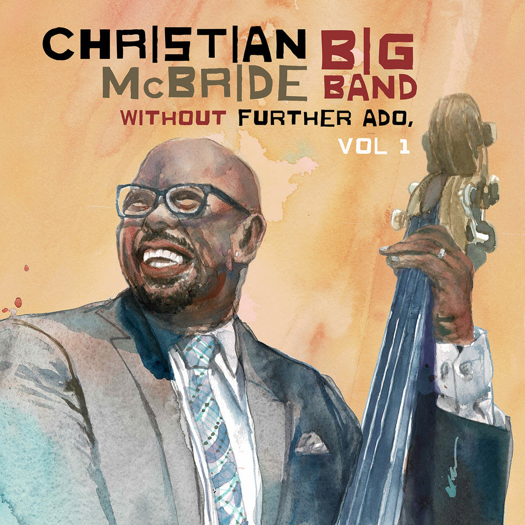 Christian McBride Big Band - Without Further Ado Vol. 1
