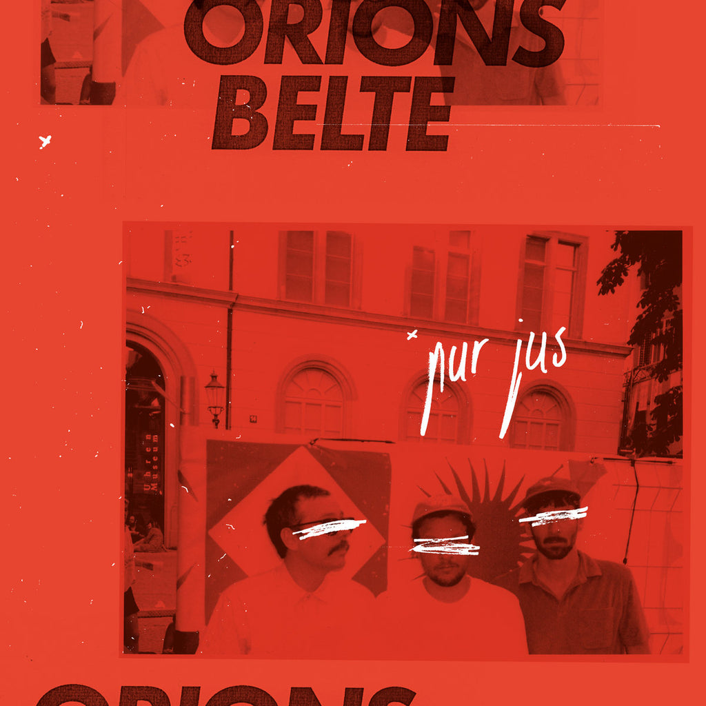 Orions Belte - Pur Jus