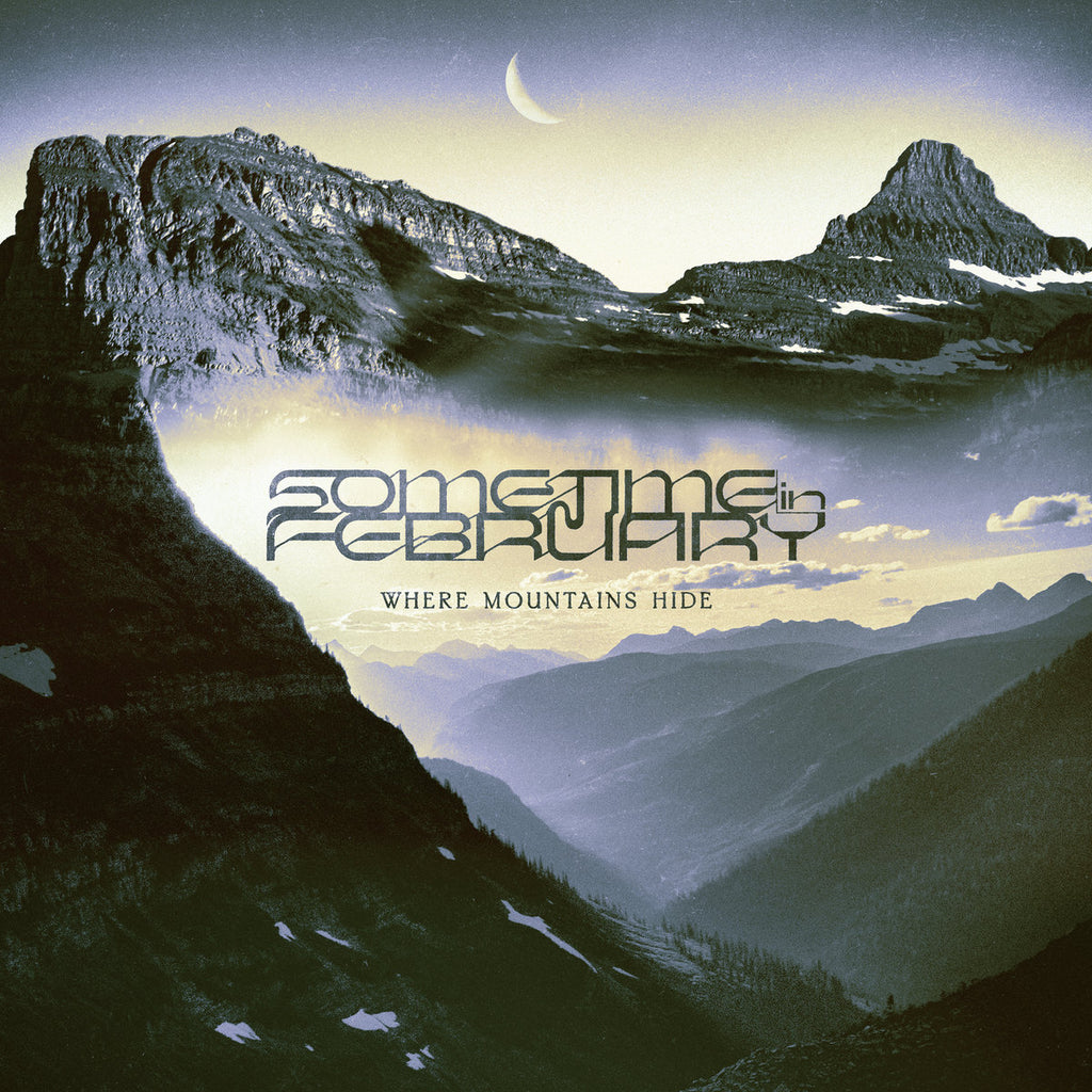 Sometime In February - Where Mountains Hide
