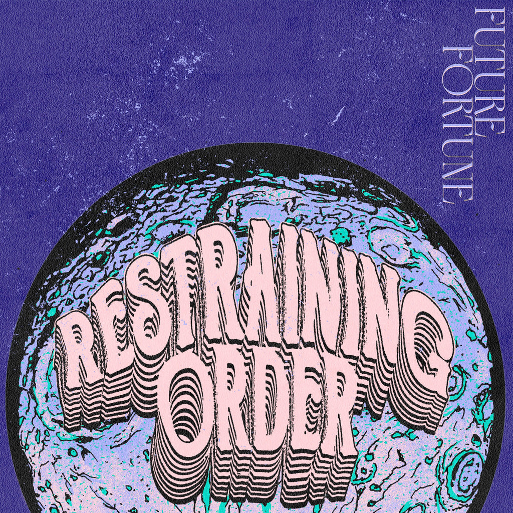 Restraining Order - Future Fortune (Coloured)