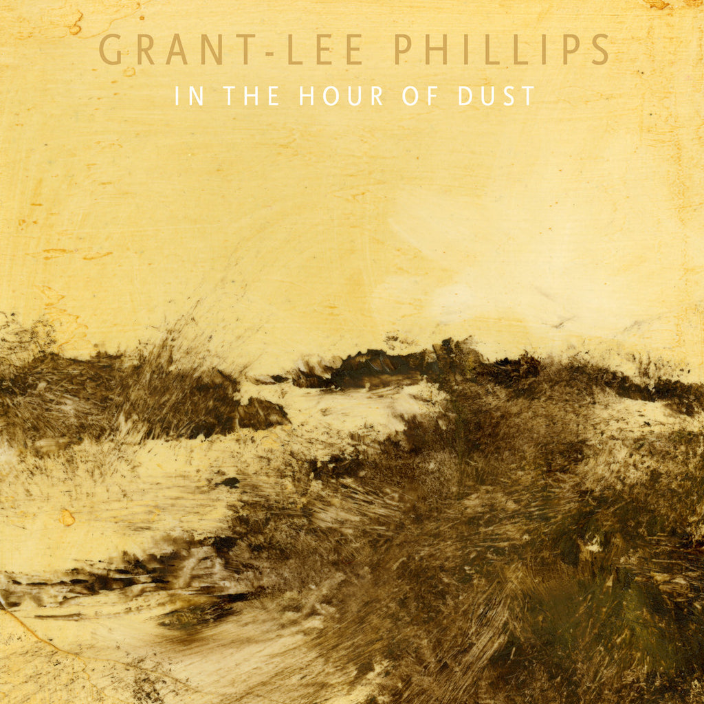 Grant-Lee Phillips - In The Hour Of Dust (Coloured)