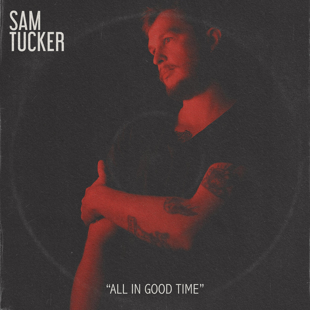 Sam Tucker - All In Good Time