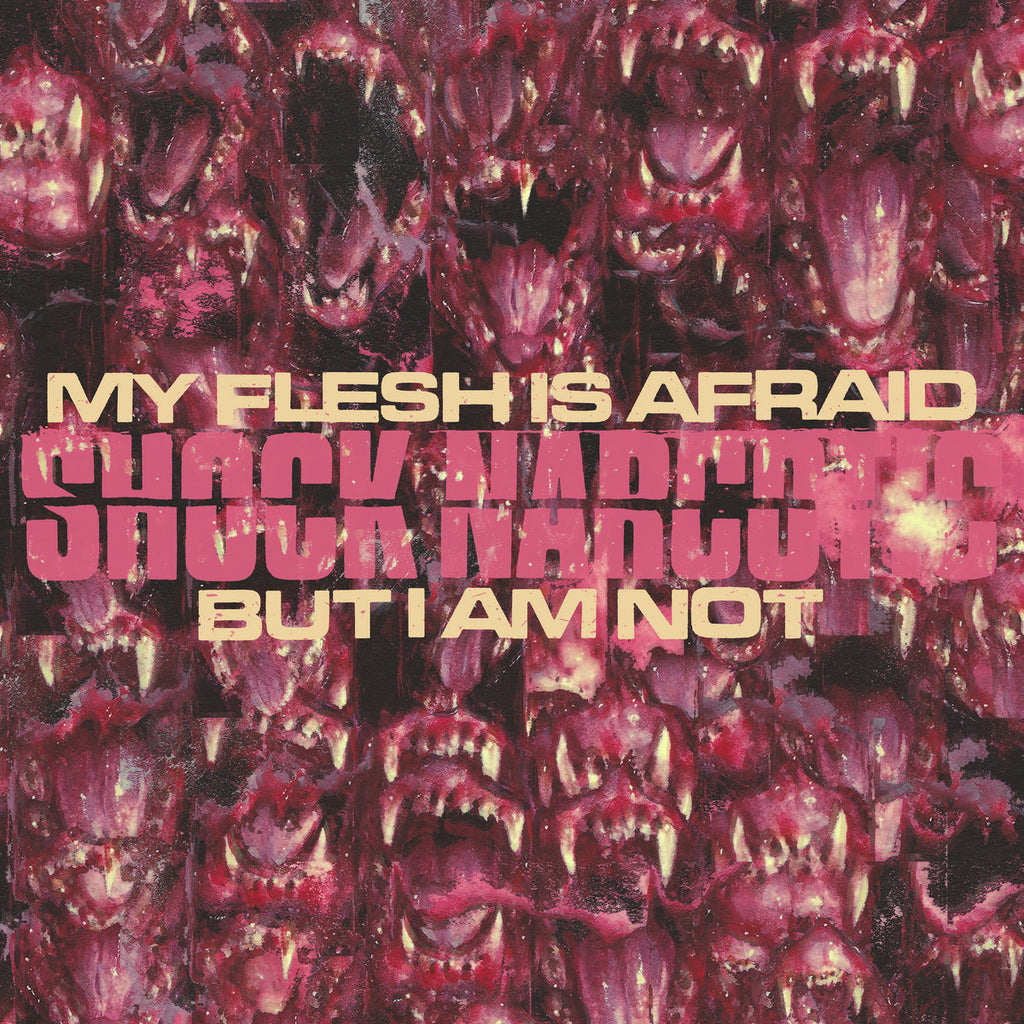 Shock Narcotic - My Flesh Is Afraid But I Am Not