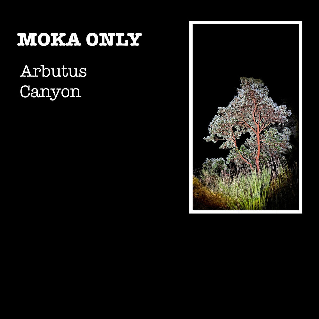 Moka Only - Arbutus Canyon