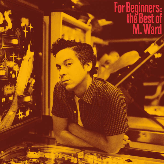 M. Ward - For The Beginners