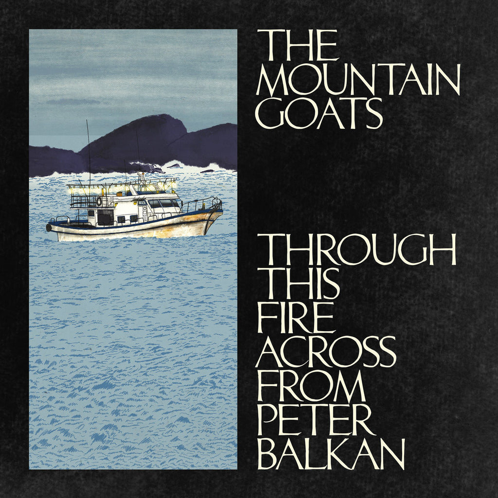 Mountain Goats - Through This Fire Across From Peter Balkan (2LP)(Blue)