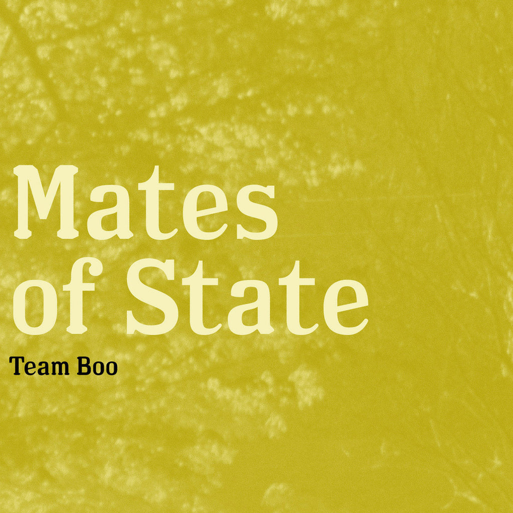 Mates Of State - Team Boo (Yellow)