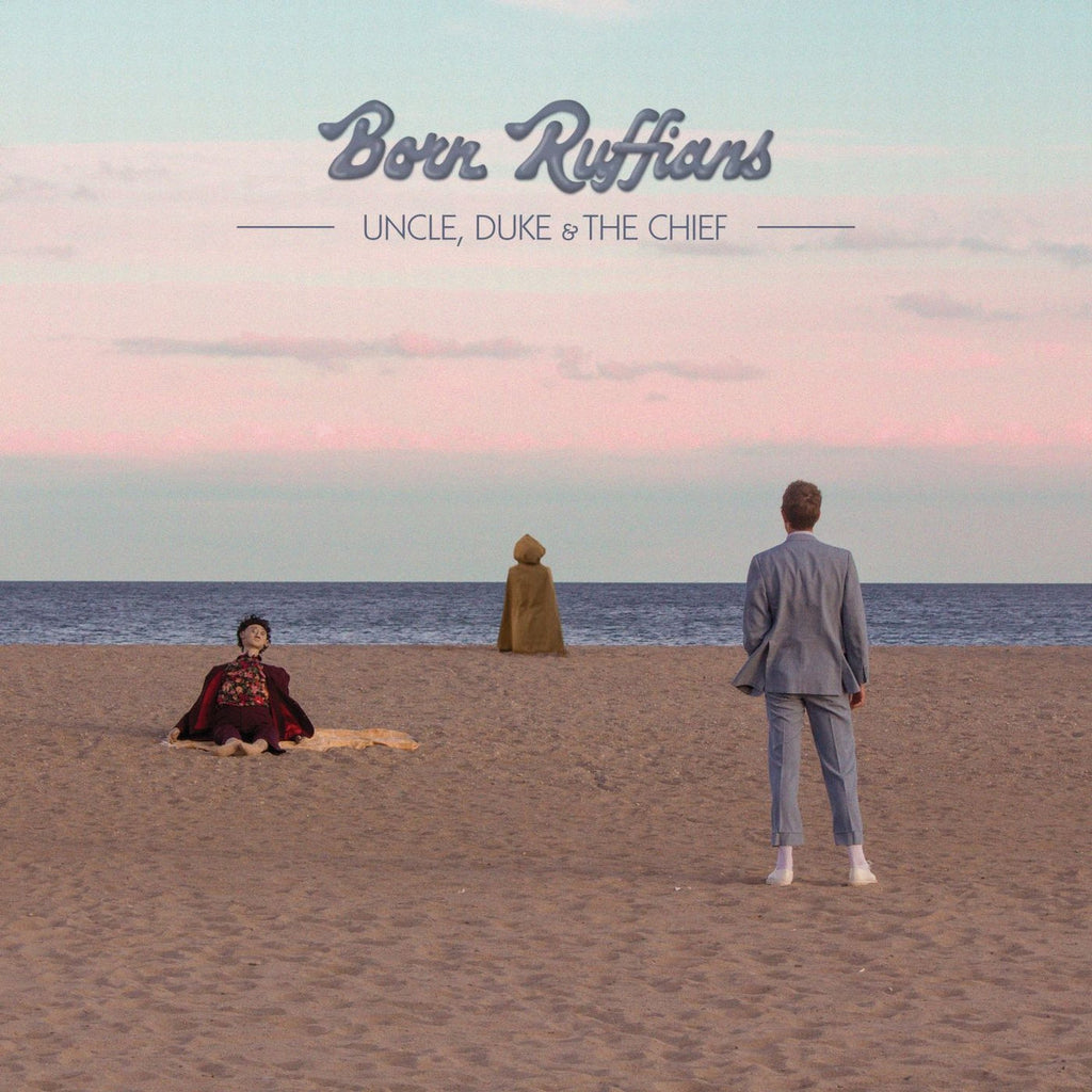 Born Ruffians - Uncle Duke & The Chief