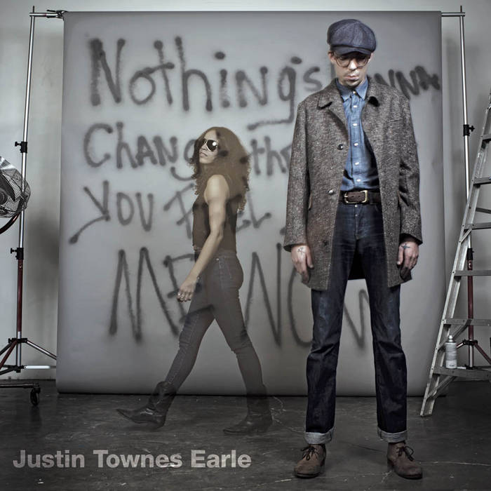 Justin Townes Earle - Nothing's Gonna Change