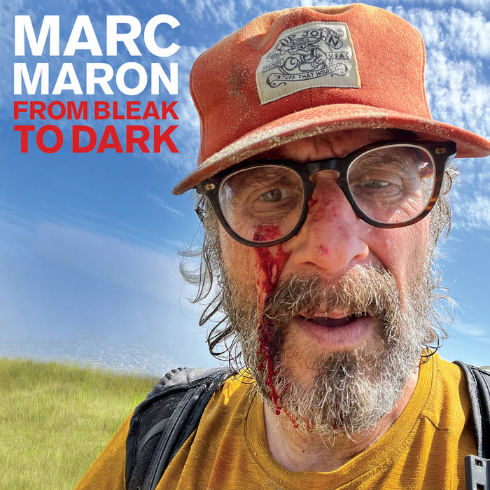 Marc Maron - From Bleak To Dark