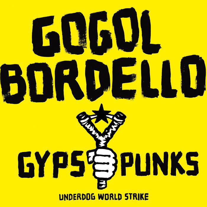 Gogol Bordello - Gypsy Punks Underdog World Strike (2LP)