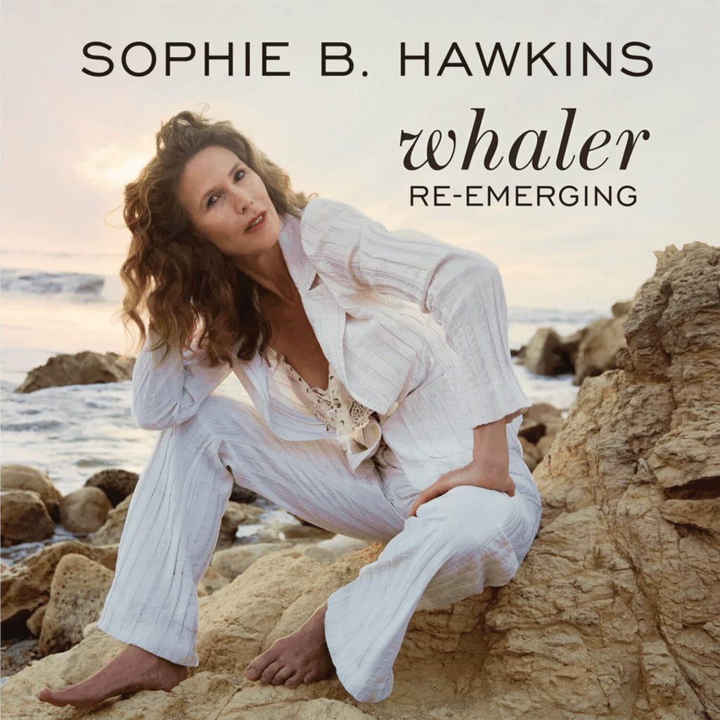 Sophie B. Hawkins - Whaler Re-Emerging