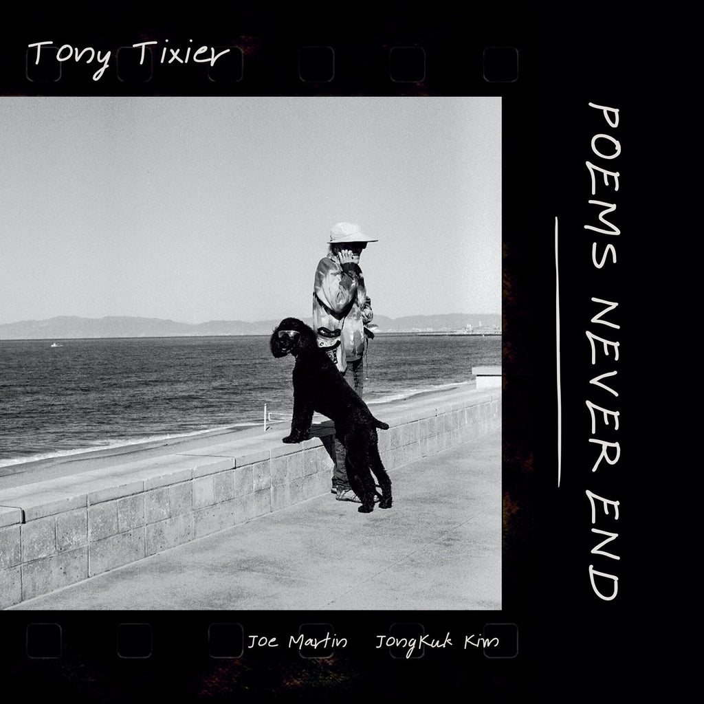 Tony Tixier - Poems Never End