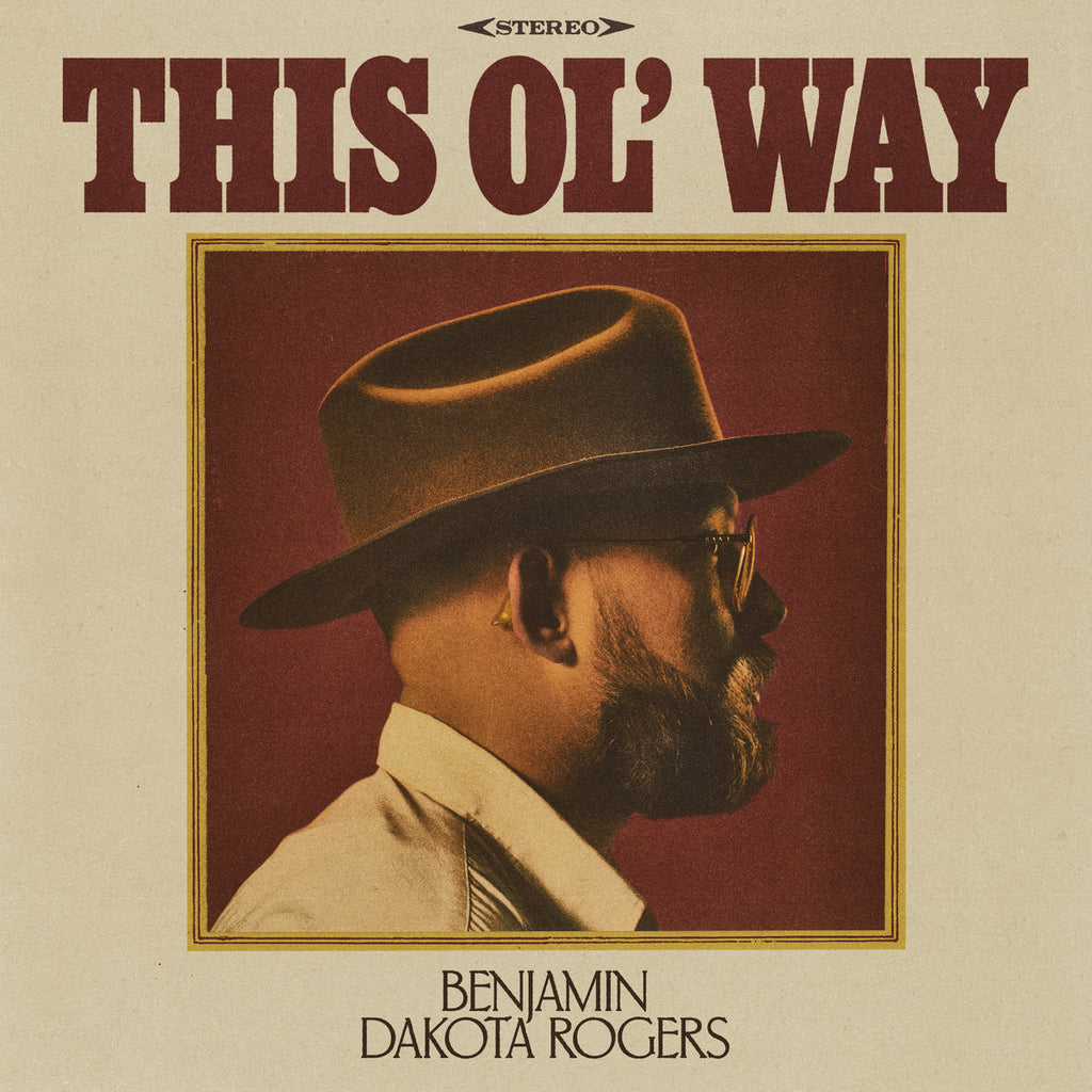 Benjamin Dakota Rogers - This Ol' Way