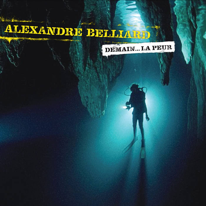 Alexandre Belliard - Demain La Peur (CD)