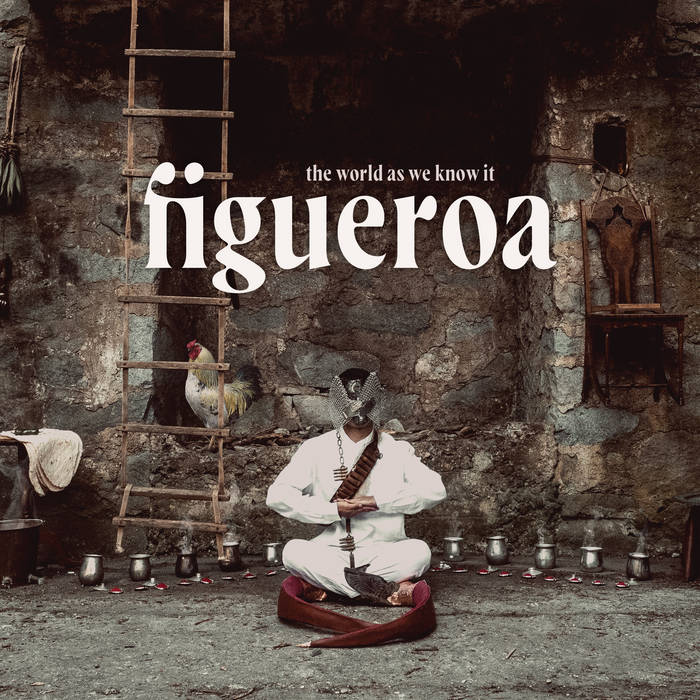 Figueroa - The World As We Know It