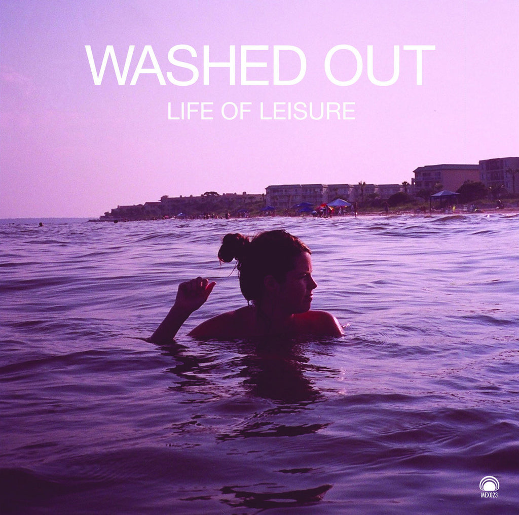 Washed Out - Life Of Leisure (Coloured)