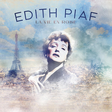 Edith Piaf - La Vie En Rose Best Of