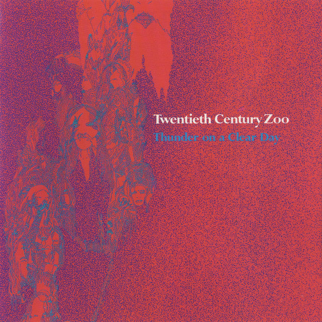 Twentieth Century Zoo - Thunder On A Clear Day (Coloured)
