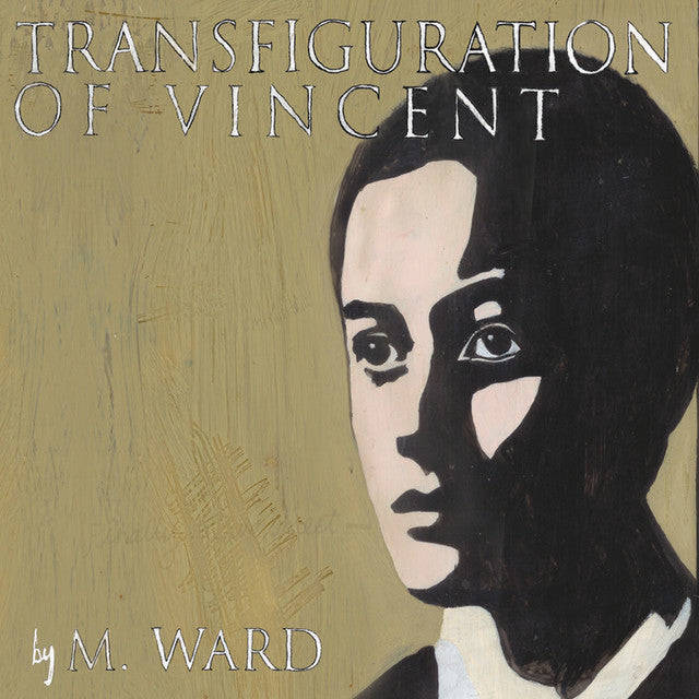 M. Ward - Transfiguration Of Vincent