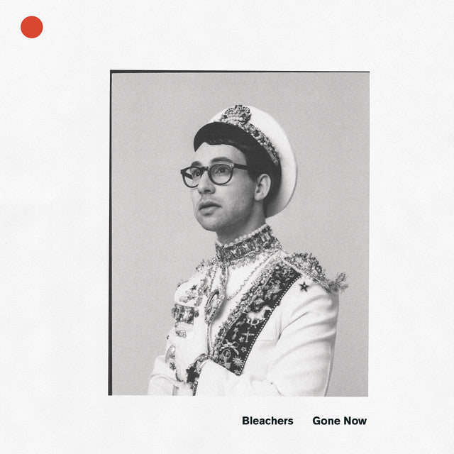 Bleachers - Gone Now