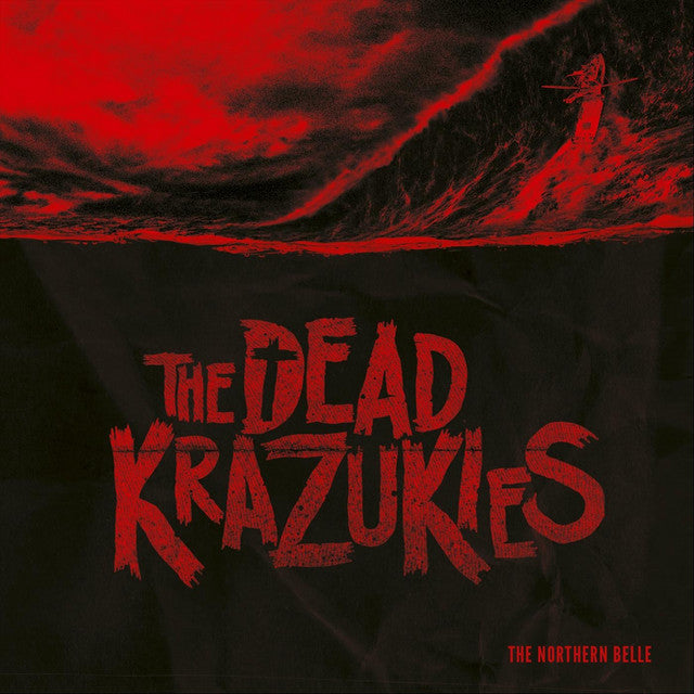 Dead Krazukies - The Northern Belle (Coloured)