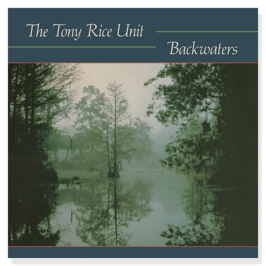 Tony Rice Unit - Backwaters