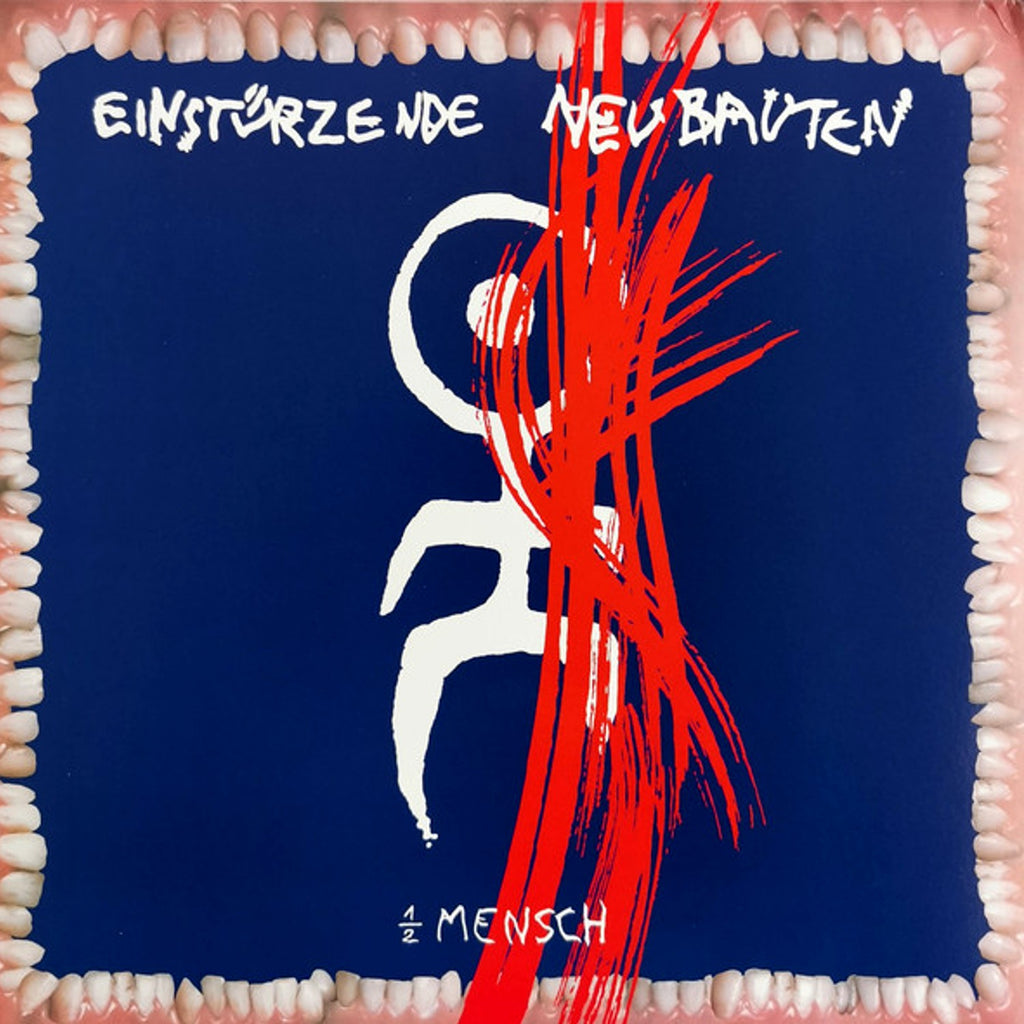 Einsturzende Neubauten - 1/2 Mensch
